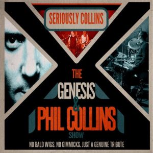 Seriously Collins – A Tribute To Phil Collins & Genesis