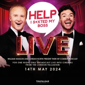Help I S*xted My Boss: LIVE IN CINEMAS (15)