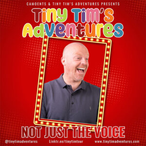 Tiny Tim’s Stand Up Adventures (16+)
